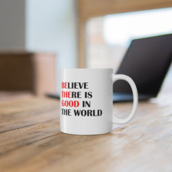 World Peace Believe there is good in the world Mug 11oz