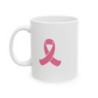 Breast cancer inspirational quote a cure worth fighting for Ceramic Mug 11oz