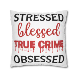 True Crime Show Fans Stressed Blessed True Crime Obsessed Crime Shows Funny Throw Pillow Spun Polyester Square Pillow Case