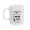 Coffee gets me started Jesus keeps me going Funny quote Ceramic Mug 11oz