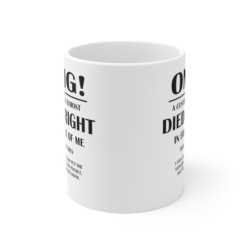 Funny OMG! a customer almost died right in front of me coffee Mug 11oz