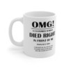 Funny OMG! a customer almost died right in front of me coffee Mug 11oz