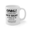 Funny OMG! a customer almost died right in front of me coffee Mug 11oz