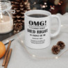 Funny OMG! a customer almost died right in front of me coffee Mug 11oz