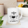 Coffee because it's too early for wine funny quote Ceramic Mug 11oz