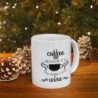 Coffee because it's too early for wine funny quote Ceramic Mug 11oz