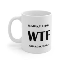 Funny days of the week coffee Mug 11oz