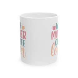 Wife Mother Coffee Lover Gift Ceramic Mug, 11oz