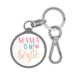 Mama is my bestie Keyring Tag