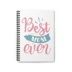 Best Mom Ever Spiral Notebook - Ruled Line