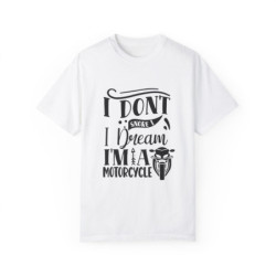 I don't snore I dream I'm a motorcycle Funny Dad Ever T-shirt