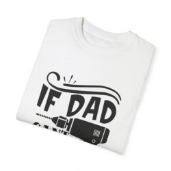 If Dad Can't Fix It We're Screwed Funny Dad Ever T-shirt