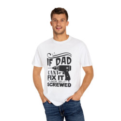 If Dad Can't Fix It We're...