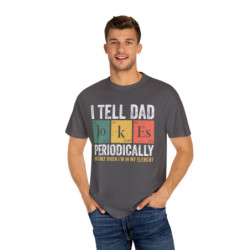 I tell Dad Jokes Periodically T-shirt