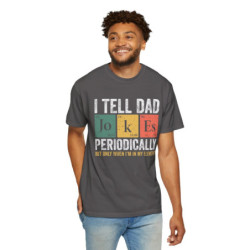 I tell Dad Jokes Periodically T-shirt