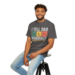 I tell Dad Jokes Periodically T-shirt