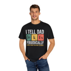 I tell Dad Jokes Periodically T-shirt