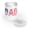 Dad - The Man, The Myth, The Legend Flag Day July 4th Chill Wine Tumbler