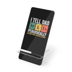 Funny Quote I tell Dad jokes periodically but only when I'm in my element Smartphone Display Stand for Smartphones