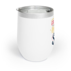 Girls Just Wanna Have Sun Chill Wine Tumbler