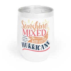 Sunshine mixed with a little hurricane Chill Wine Tumbler