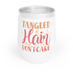 Tangled Hair Don't Care Wine Tumbler